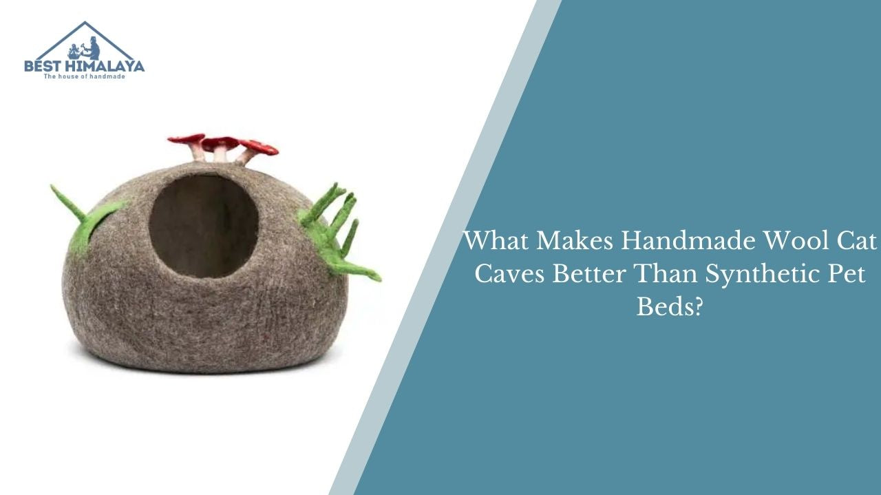 What Makes Handmade Wool Cat Caves Better Than Synthetic Pet Beds?