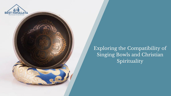 Exploring the Compatibility of Singing Bowls and Christian Spirituality