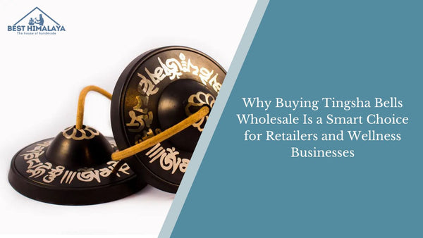 Why Buying Tingsha Bells Wholesale Is a Smart Choice for Retailers and Wellness Businesses