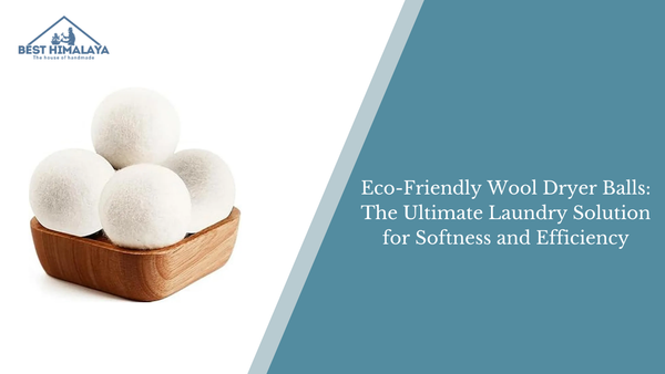 Eco-Friendly Wool Dryer Balls: The Ultimate Laundry Solution for Softness and Efficiency