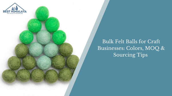 Bulk Felt Balls for Craft Businesses: Colors, MOQ & Sourcing Tips